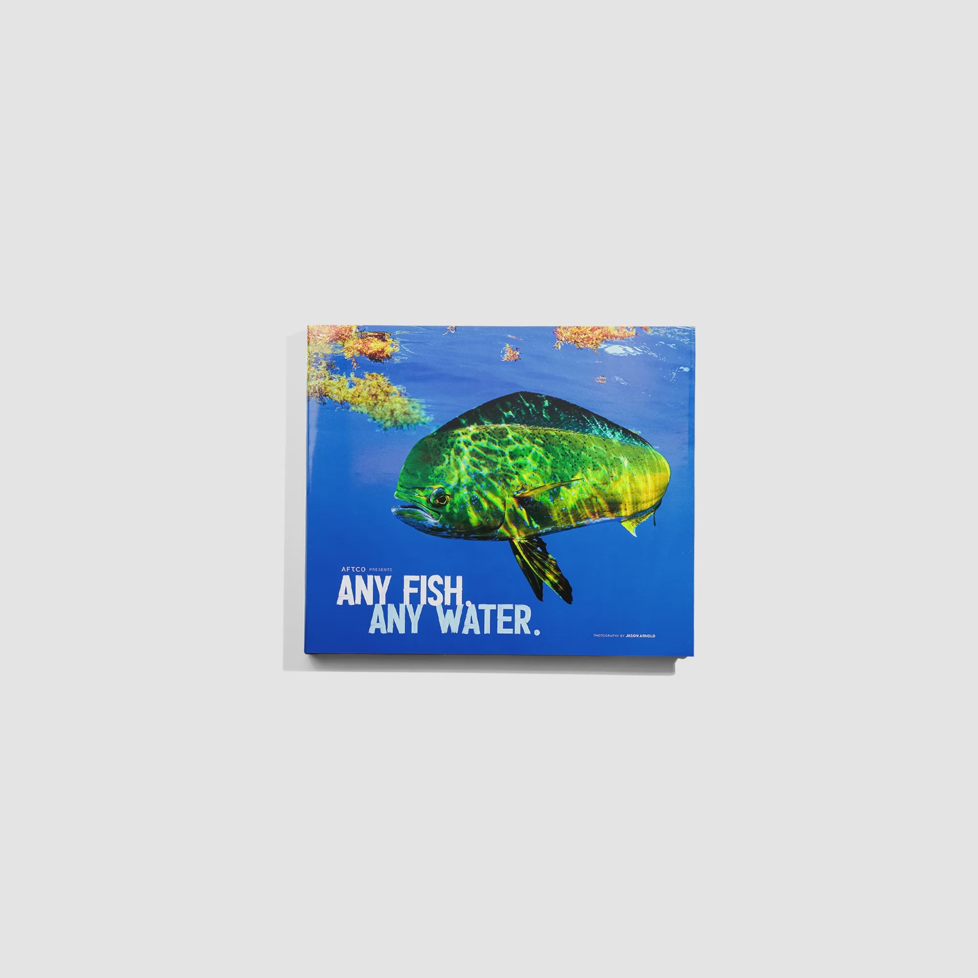 Any Fish, Any Water Book Photographed by Jason Arnold – AFTCO